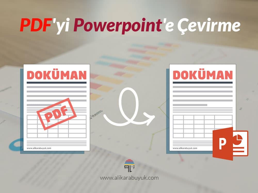 PDF dosyasını Powerpoint dosyasına çevirme 2 PDF dosyasını Powerpoint dosyasına çevirme